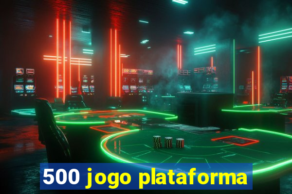 500 jogo plataforma